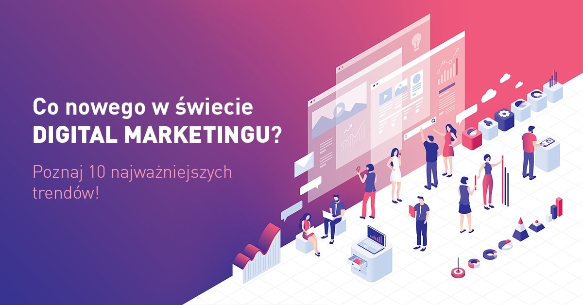 Trendy w digital marketingu w 2019 roku - infografika